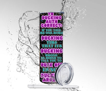 Ducking Autocorrect, Sublimated 20 oz Skinny Tumbler